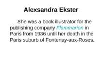 Alexsandra Ekster She was a book illustrator for the publishing company Flamm...
