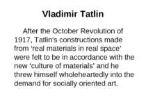Vladimir Tatlin After the October Revolution of 1917, Tatlin's constructions ...