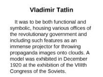 Vladimir Tatlin It was to be both functional and symbolic, housing various of...