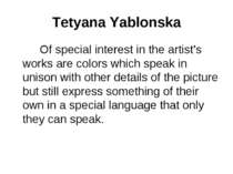 Tetyana Yablonska Of special interest in the artist’s works are colors which ...