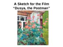 A Sketch for the Film “Dusya, the Postman”