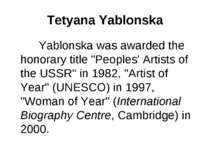 Tetyana Yablonska Yablonska was awarded the honorary title "Peoples' Artists ...