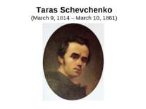 Taras Schevchenko (March 9, 1814 – March 10, 1861)
