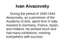 Ivan Aivazovsky During the period of 1840-1844 Aivazovsky, as a pensioner of ...