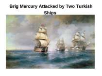 Brig Mercury Attacked by Two Turkish Ships