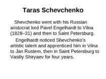 Taras Schevchenko Shevchenko went with his Russian aristocrat lord Pavel Enge...