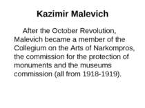 Kazimir Malevich After the October Revolution, Malevich became a member of th...