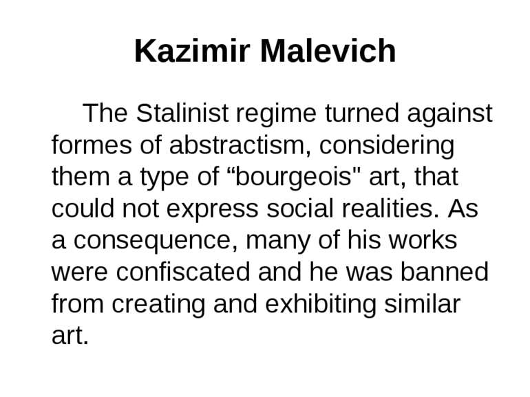 Kazimir Malevich The Stalinist regime turned against formes of abstractism, c...