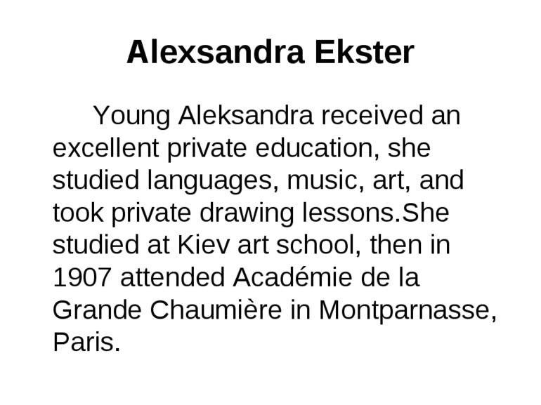Alexsandra Ekster Young Aleksandra received an excellent private education, s...
