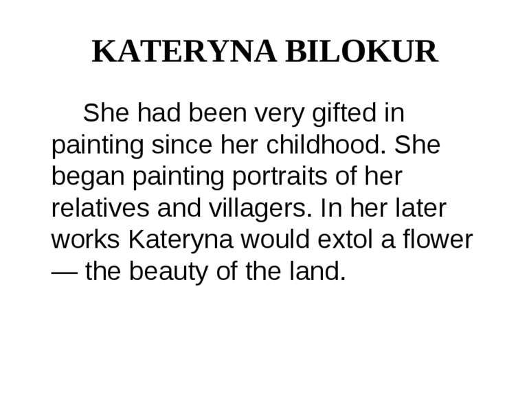 KATERYNA BILOKUR She had been very gifted in painting since her childhood. Sh...
