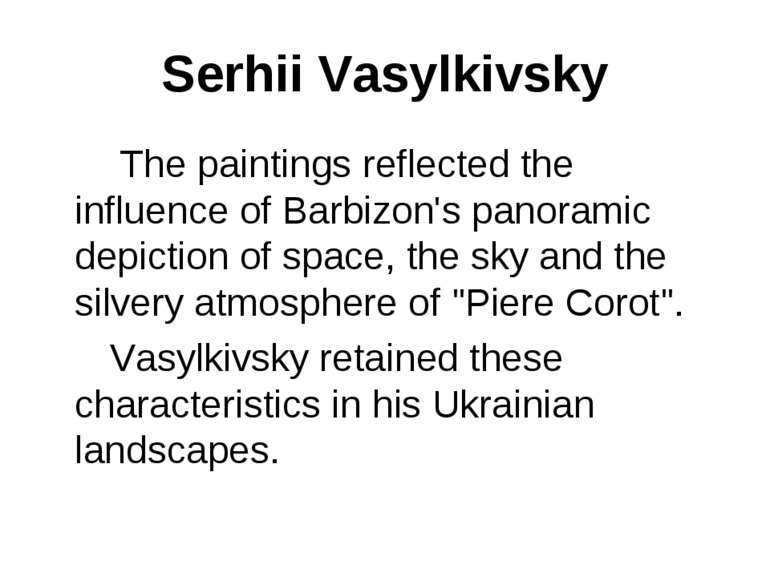 Serhii Vasylkivsky The paintings reflected the influence of Barbizon's panora...