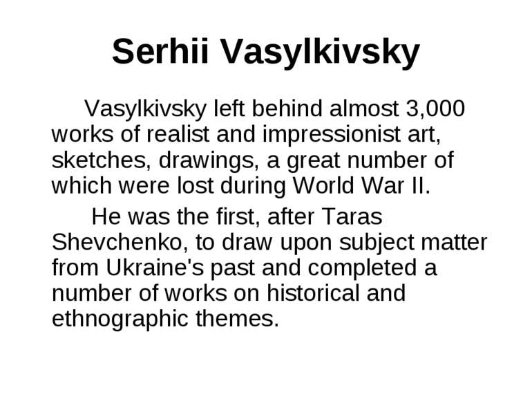 Serhii Vasylkivsky Vasylkivsky left behind almost 3,000 works of realist and ...