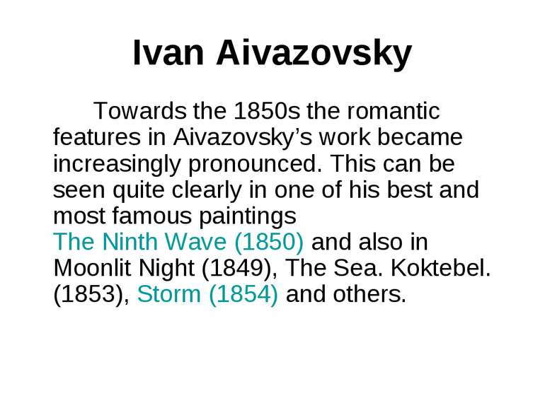 Ivan Aivazovsky Towards the 1850s the romantic features in Aivazovsky’s work ...