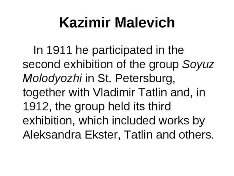 Kazimir Malevich In 1911 he participated in the second exhibition of the grou...