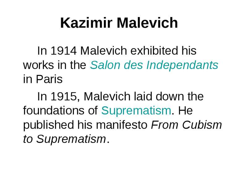 Kazimir Malevich In 1914 Malevich exhibited his works in the Salon des Indepe...