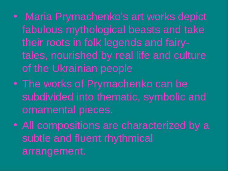 Maria Prymachenko's art works depict fabulous mythological beasts and take th...