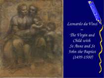 Leonardo da Vinci – The Virgin and Child with St Anne and St John the Baptist...