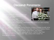 Olecsandr Ponomarov Birth on 9 August 1973 year city Chmelnyzk Debut on the c...