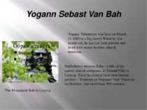 Yogann Sebast Van Bah The Monument Bah in Leipzig Yogann Sebastiyan was born ...