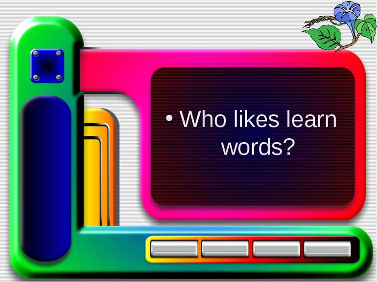 Who likes learn words?