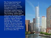 The Trump International Hotel and Tower, also known as Trump Tower Chicago an...