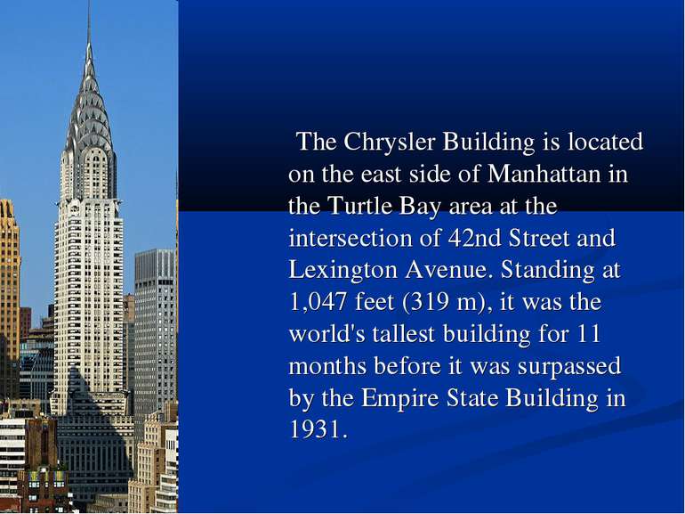 The Chrysler Building is located on the east side of Manhattan in the Turtle ...