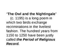“The Owl and the Nightingale” (c. 1195) is a long poem in which two birds exc...