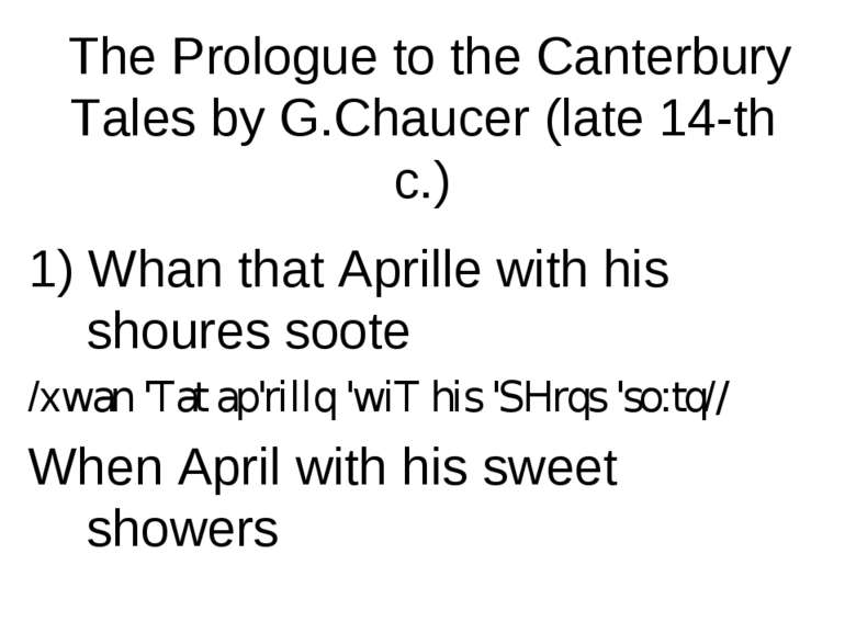 The Prologue to the Canterbury Tales by G.Chaucer (late 14-th c.) 1) Whan tha...