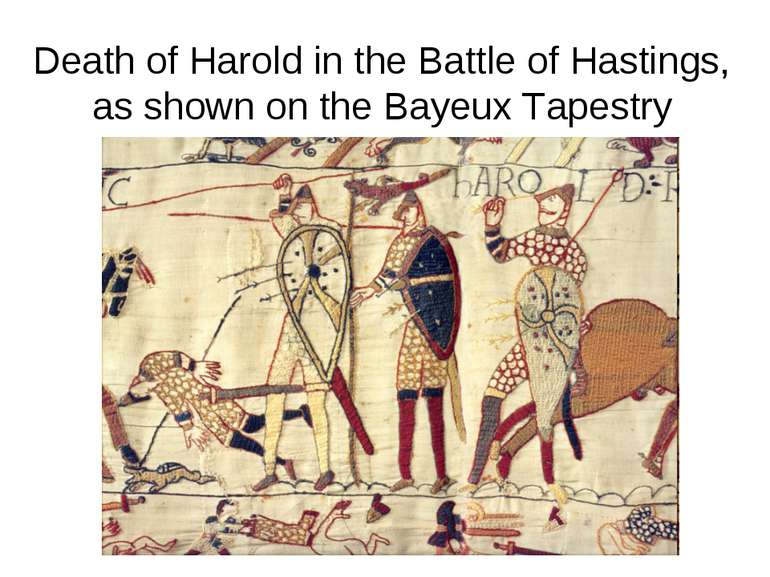 Death of Harold in the Battle of Hastings, as shown on the Bayeux Tapestry