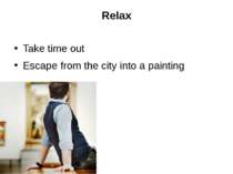 Relax Take time out Escape from the city into a painting