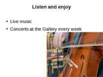 Listen and enjoy Live music Concerts at the Gallery every week