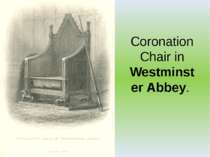 Coronation Chair in Westminster Abbey.