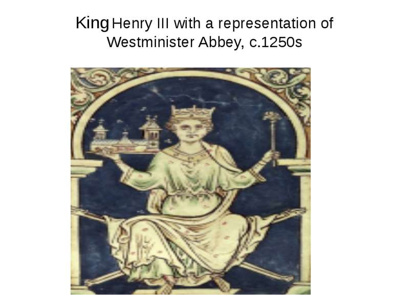 King Henry III with a representation of Westminister Abbey, c.1250s