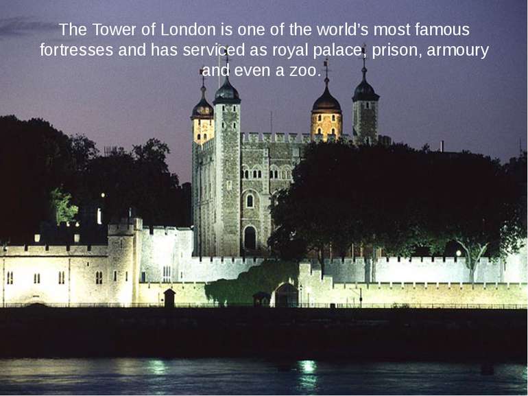 The Tower of London is one of the world’s most famous fortresses and has serv...