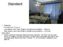Standard Features: The total size: 22 sq. m. Low season room rate: Single or ...