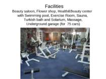 Facilities Beauty saloon, Flower shop, Health&Beauty center with Swimming poo...