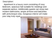 Description: Apartment is a luxury room consisting of cosy bedroom, spacious ...