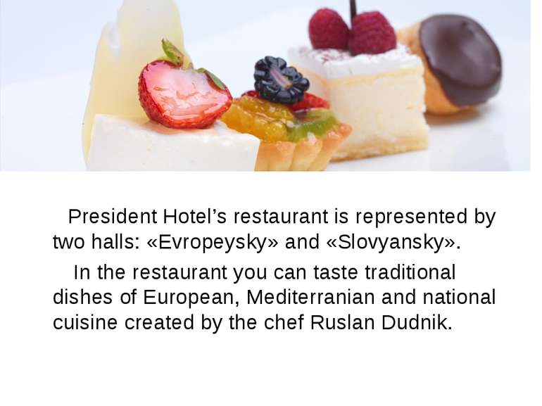 President Hotel’s restaurant is represented by two halls: «Evropeysky» and «S...