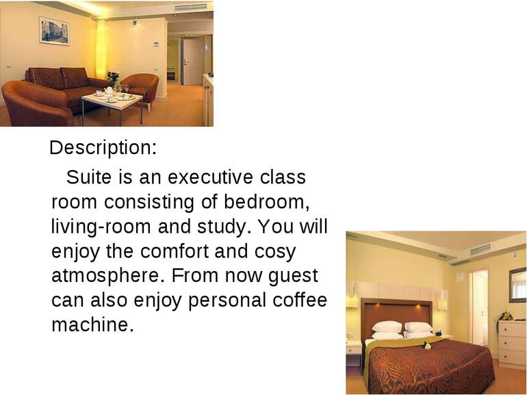 Description: Suite is an executive class room consisting of bedroom, living-r...