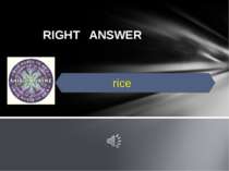 RIGHT ANSWER rice