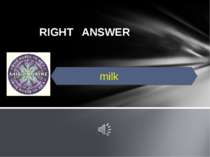 RIGHT ANSWER milk