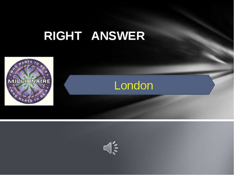 RIGHT ANSWER London