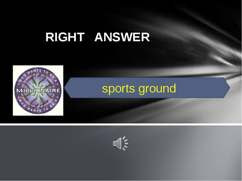 RIGHT ANSWER sports ground