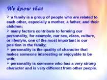 We know that a family is a group of people who are related to each other, esp...