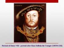 Portrait of Henry VIII - portrait after Hans Holbein the Younger (1497/8-1543)