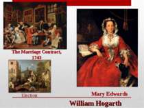 Mary Edwards The Marriage Contract, 1743 William Hogarth Election