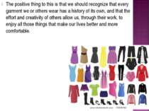The positive thing to this is that we should recognize that every garment we ...