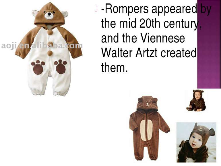 -Rompers appeared by the mid 20th century, and the Viennese Walter Artzt crea...