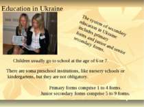 Education in Ukraine The system of secondary education in Ukraine includes pr...