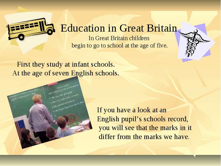 Education in Great Britain In Great Britain children begin to go to school at...